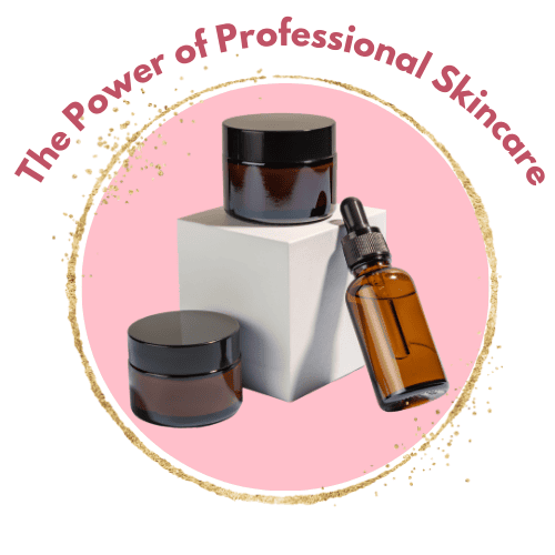 The Power of Professional Skincare