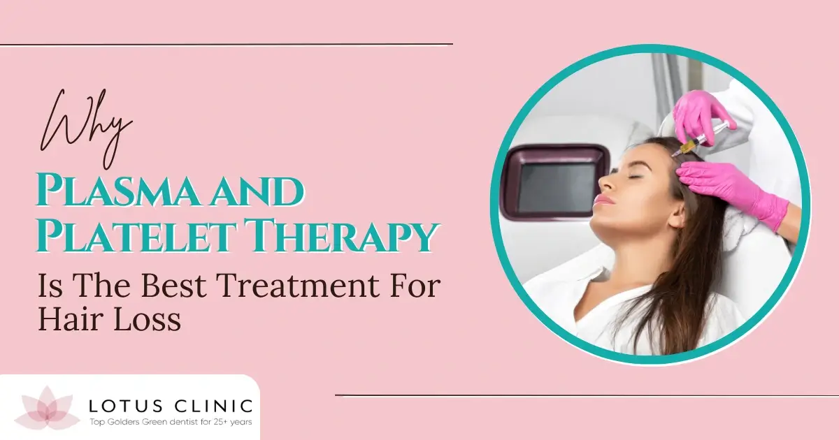Why Plasma and Platelet Therapy is the Best Treatment for Hair Loss